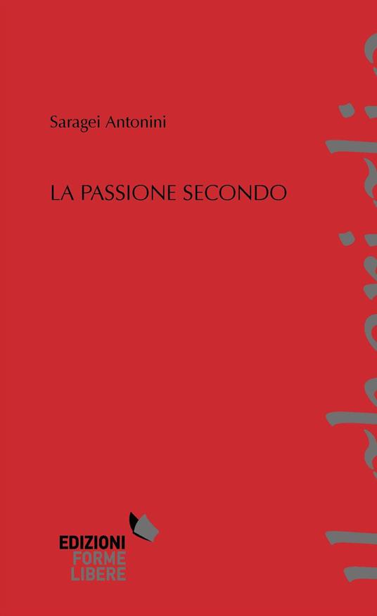 La passione secondo - Saragei Antonini - copertina
