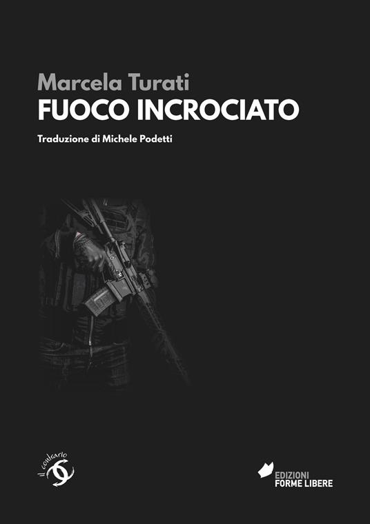 Fuoco incrociato. Le vittime della guerra contro i narcos - Marcela Turati - copertina