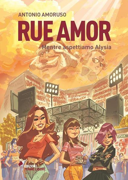 Rue amor. Mentre aspettiamo Alysia - Antonio Amoruso - ebook