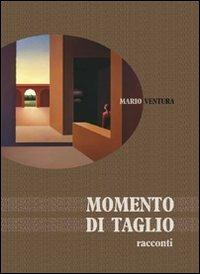 Momento di taglio - Mario Ventura - copertina