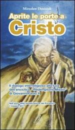 Aprite le porte a Cristo. Il dialogo interreligioso alla luce dell'enciclica 