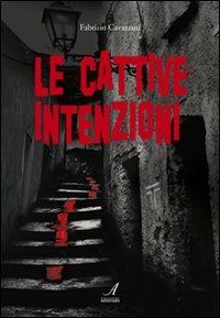 Le cattive intenzioni - Fabrizio Cavazzuti - copertina