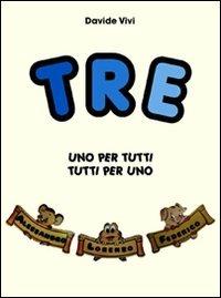 Uno per tutti, tutti per uno. Tre - Davide Vivi - copertina