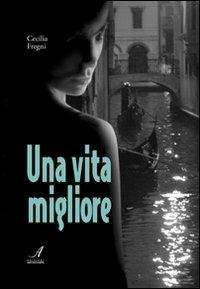 Una vita migliore - Cecilia Fregni - copertina