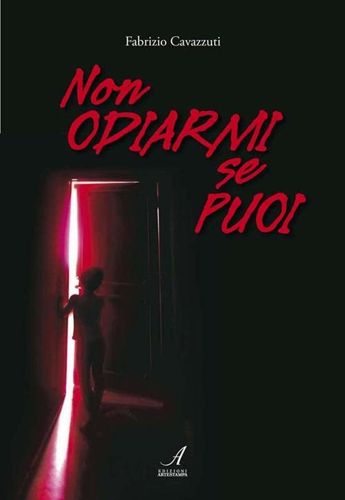 Non odiarmi se puoi - Fabrizio Cavazzuti - ebook