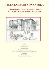 Villa Emma. Testimonianze sui ragazzi ebrei dall'archivio di Ilva Vaccari - copertina