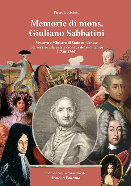 Memorie di Mons. Giuliano Sabbatini. Vescovo e Ministro di Stato modenese (1720-1760) - Pietro Bortolotti - copertina