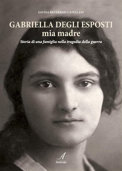 Gabriella Degli Esposti mia madre - Savina Reverberi - ebook