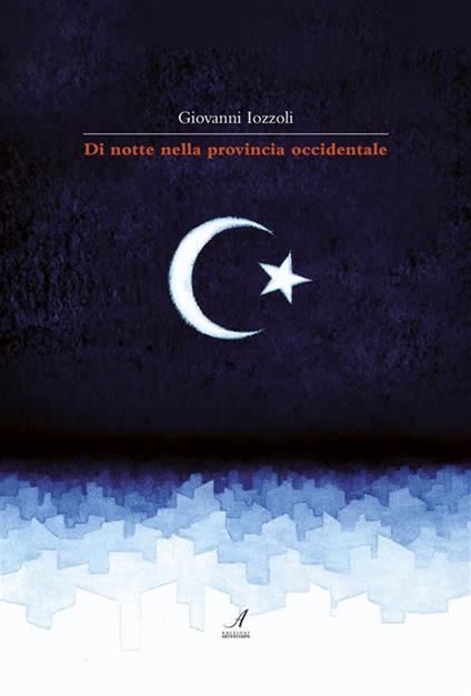 Di notte nella provincia occidentale - Giovanni Iozzoli - ebook