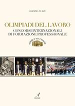 Olimpiadi del lavoro. Concorsi internazionali di formazione professionale