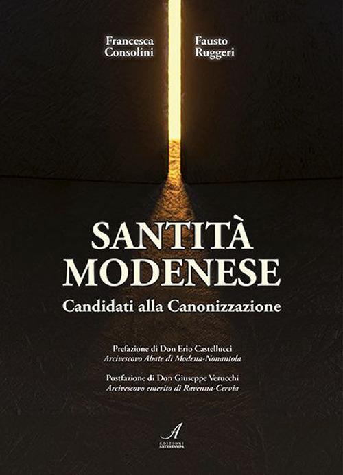 Santità modenese. Candidati alla canonizzazione - Francesca Consolini,Fausto Ruggeri - copertina