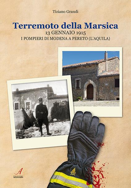 Terremoto della Marsica, 13 gennaio 1915. I pompieri di Modena a Pereto (L'Aquila) - Tiziano Grandi - copertina