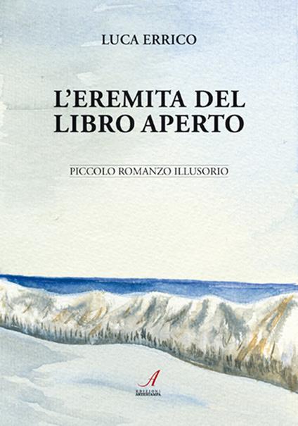 L' eremita del Libro Aperto. Piccolo romanzo illusorio - Luca Errico - copertina