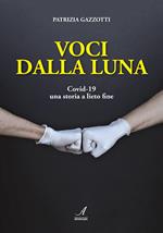 Voci dalla luna. Covid-19 una storia a lieto fine