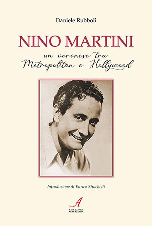 Nino Martini. Un veronese tra Metropolitan e Hollywood - Daniele Rubboli - copertina