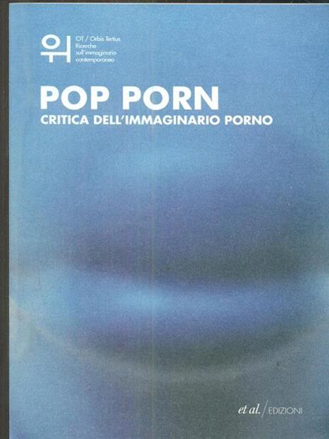 Pop porn. Critica dell'immaginario porno - 4