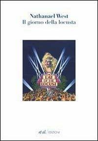 Il giorno della locusta - Nathanael West - 2