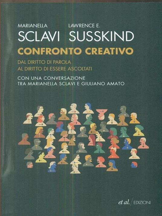 Confronto creativo. Dal diritto di parola al diritto di essere ascoltati - Marianella Sclavi,Lawrence E. Susskind - 5