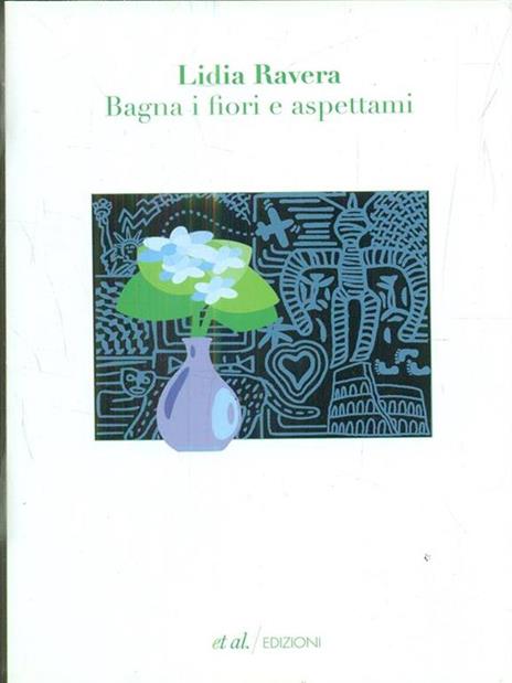 Bagna i fiori e aspettami - Lidia Ravera - 4