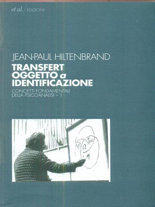 Transfert oggetto a identificazione. Concetti fondamentali della psicoanalisi. Vol. 1 - Jean-Paul Hiltenbrand - copertina