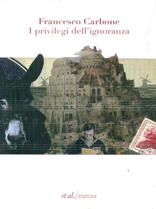 I privilegi dell'ignoranza - Francesco Carbone - 3
