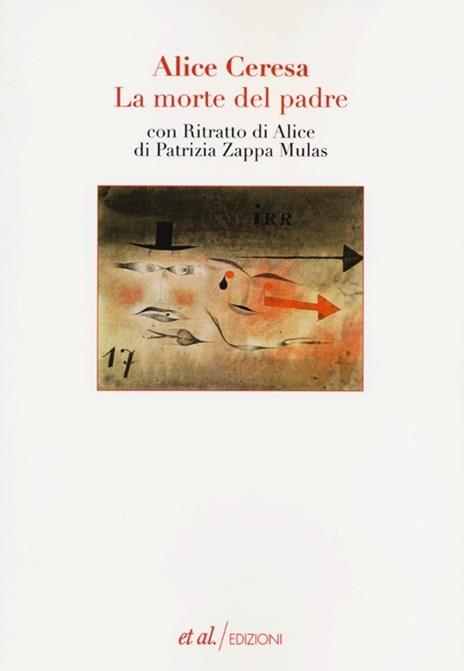 La morte del padre. Con «Ritratto di Alice» di Patrizia Zappa Mulas - Alice Ceresa - 5