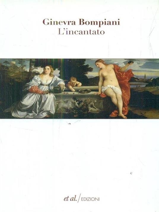 L' incantato - Ginevra Bompiani - 2