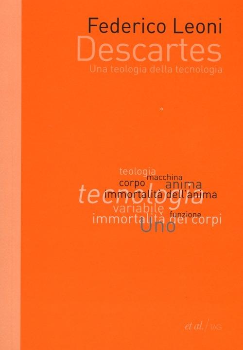 Descartes. Una teologia della tecnologia - Federico Leoni - 5