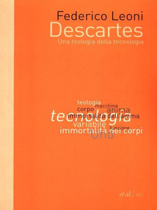 Descartes. Una teologia della tecnologia - Federico Leoni - 2