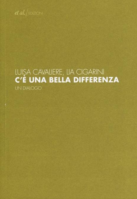 C'è una bella differenza. Un dialogo - Luisa Cavaliere,Lia Cigarini - 5