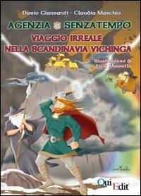 Agenzia senzatempo. Viaggio irreale nella Scandinavia vichinga - Dario Giansanti,Claudia Maschio - copertina