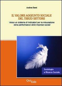 Il valore aggiunto sociale del terzo settore. Verso un sistema di indicatori per la misurazione della performance delle imprese sociali - Andrea Bassi - copertina