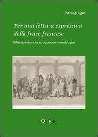 Per una lettura espressiva della frase francese. Riflessioni teoriche ed approccio metodologico - Pierluigi Ligas - copertina