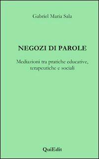 Negozi di parole. Mediazioni tra pratiche educative, terapeutiche e sociali - Gabriel M. Sala - copertina