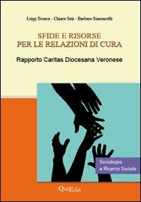 Sfide e risorse per le relazioni di cura. Rapporto Caritas diocesana veronese - Luigi Tronca,Chiara Sità,Barbara Simoncelli - copertina