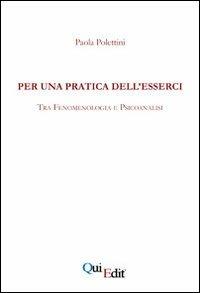 Per una pratica dell'esserci. Tra fenomenologia e psicoanalisi - Paola Polettini - copertina