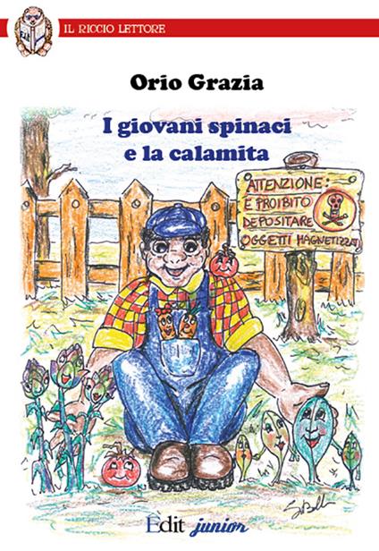 I giovani spinaci e la calamita - Orio Grazia - copertina