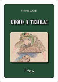 Uomo a terra! - Federico Lunardi - copertina