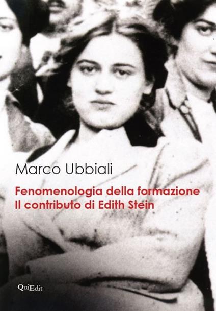 Fenomenologia della formazione. Il contributo di Edith Stein - Marco Ubbiali - copertina