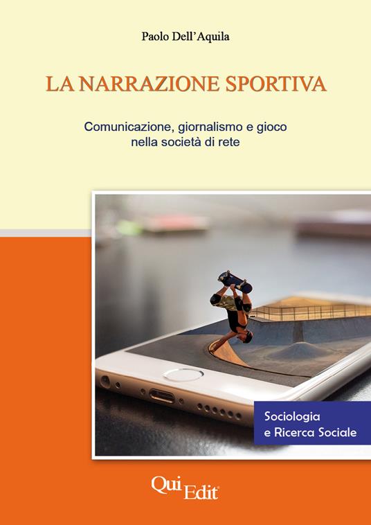 La narrazione sportiva. Comunicazione, giornalismo e gioco nella società di rete - Paolo Dell'Aquila - copertina