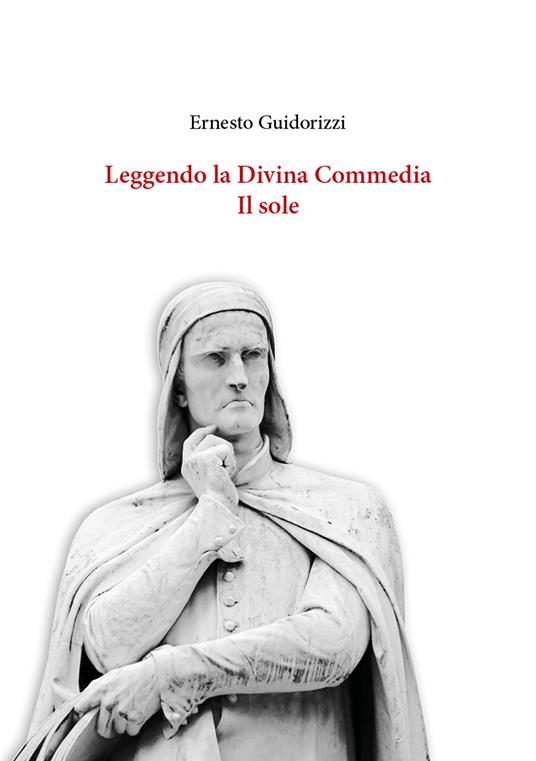 Leggendo la Divina Commedia. Il sole - Ernesto Guidorizzi - copertina
