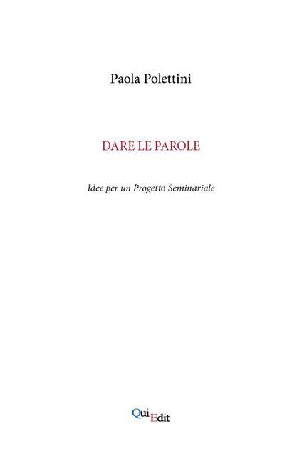 Dare le parole. Idee per un progetto seminariale - Paola Polettini - copertina