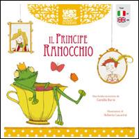 Il Principe Ranocchio - Camilla Barni,Roberta Lucarini - copertina