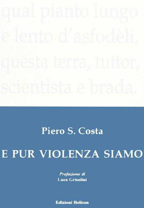 E pur violenza siamo - Piero S. Costa - copertina