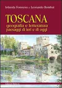 Toscana. Geografia e letteratura paesaggi di ieri e di oggi - Leonardo  Rombai - Iolanda Fonnesu - - Libro - Helicon - | IBS