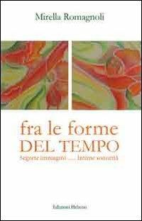 Fra le forme del tempo - Mirella Romagnoli - copertina