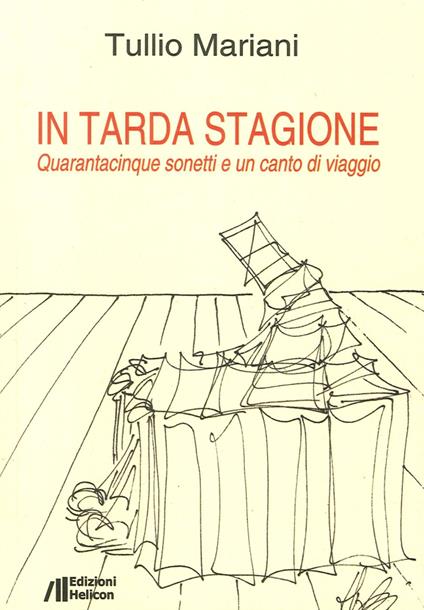 In tarda stagione. Quarantacinque sonetti e un canto di viaggio - Tullio Mariani - copertina