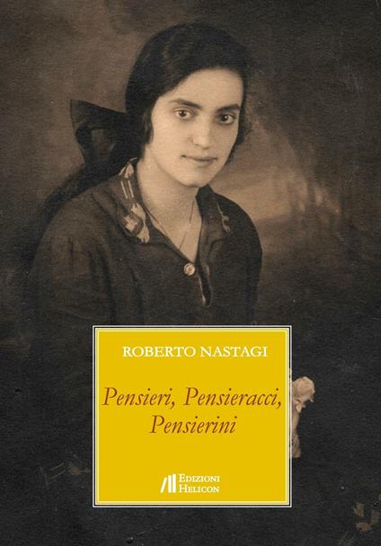 Pensieri, pensieracci, pensierini - Roberto Nastagi - copertina