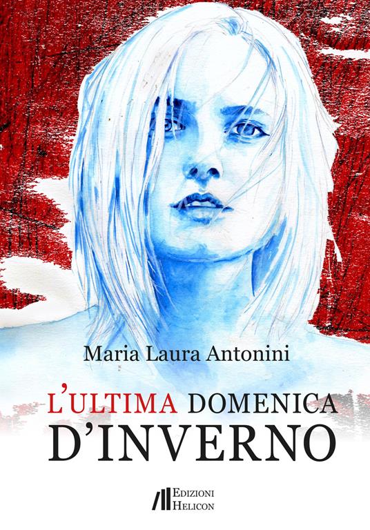 L' ultima domenica d'inverno - Maria Laura Antonini - copertina