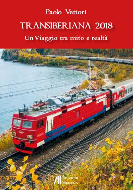 Transiberiana 2018. Un viaggio tra mito e realtà - Paolo Vettori - copertina